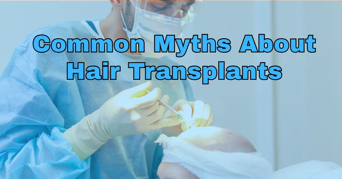 Common Myths About Hair Transplants